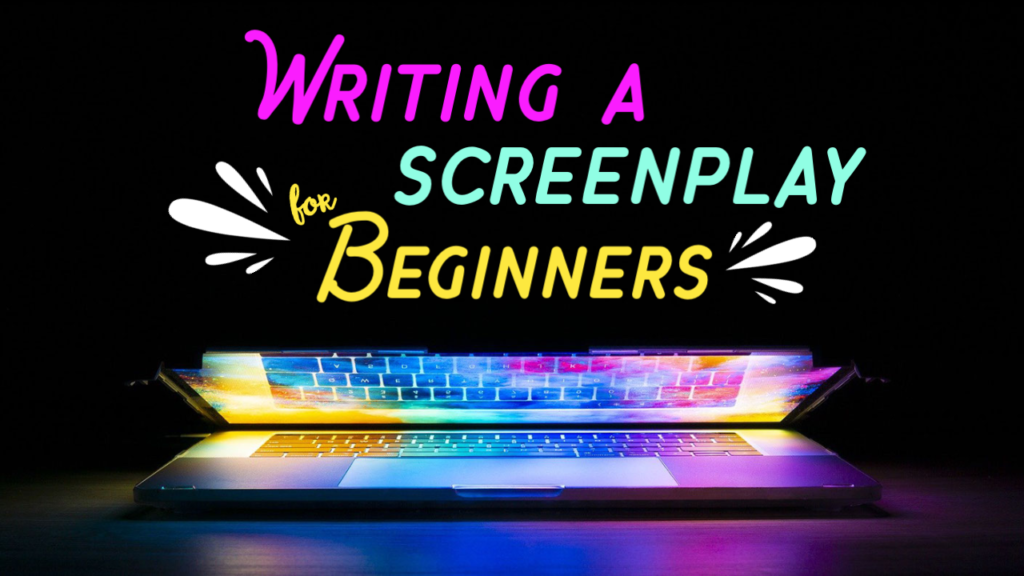 Writing a Screenplay for Beginners