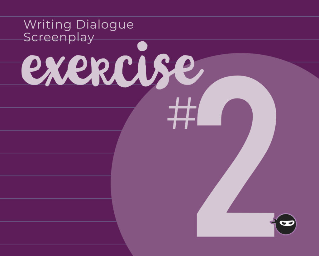 Writing Dialogue Screenplay Exercise #2