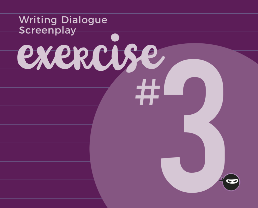 Writing Dialogue Screenplay Exercise #3