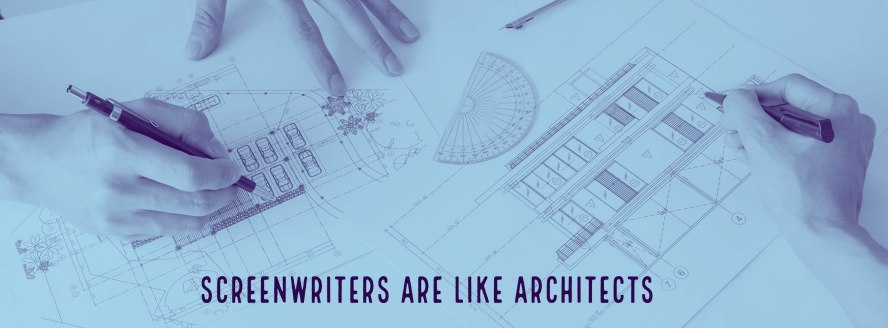 Screenwriters are like Architects: proper format is key