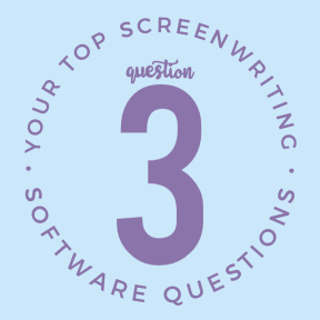 Your Top Screenwriting Software Questions: Question 3
