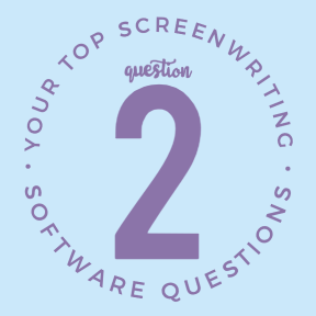 Your Top Screenwriting Software Questions: Question 2