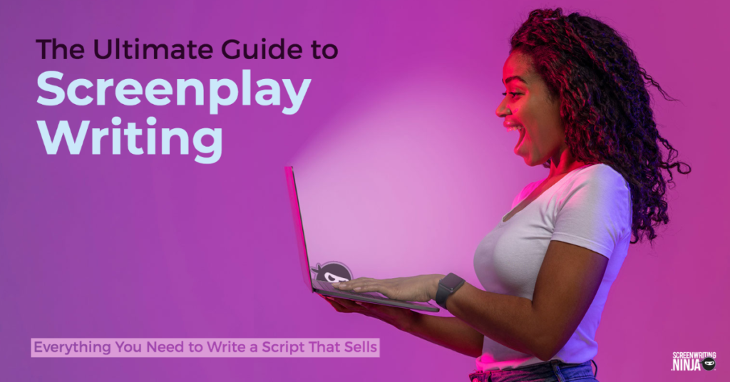 Screenwriting Woman holding a laptop, excited at what she's seeing, with a title over the picture: "The Ultimate Guide to Screenplay Writing: Everything You Need to Write a Script That Sells"