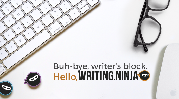 Buh-bye, writer’s block.
Hello, Writing Ninja!